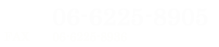 TEL:06-6225-8905 FAX: 06-6225-8936